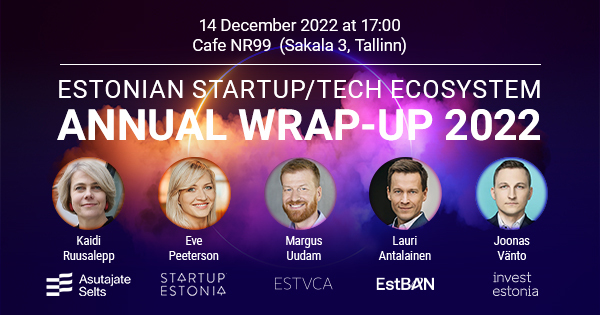 Estonian startup/tech ecosystem annual 2022 wrap-up on Dec 14, 2022